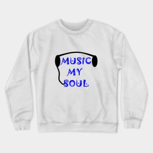 Music My Soul Crewneck Sweatshirt